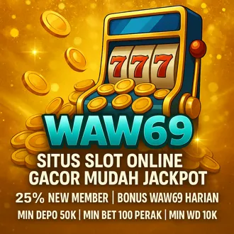 WAW69: Situs Slot Online Gacor Mudah Jackpot Terpercaya